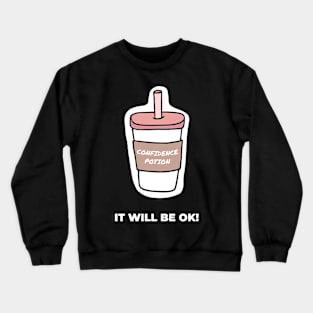 Confidence Potion It Will Be OK Crewneck Sweatshirt